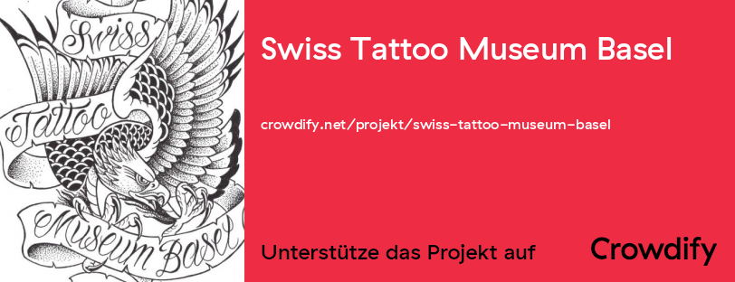Helfen Sie uns, das erste Tattoo Museum in CH zu bauen!